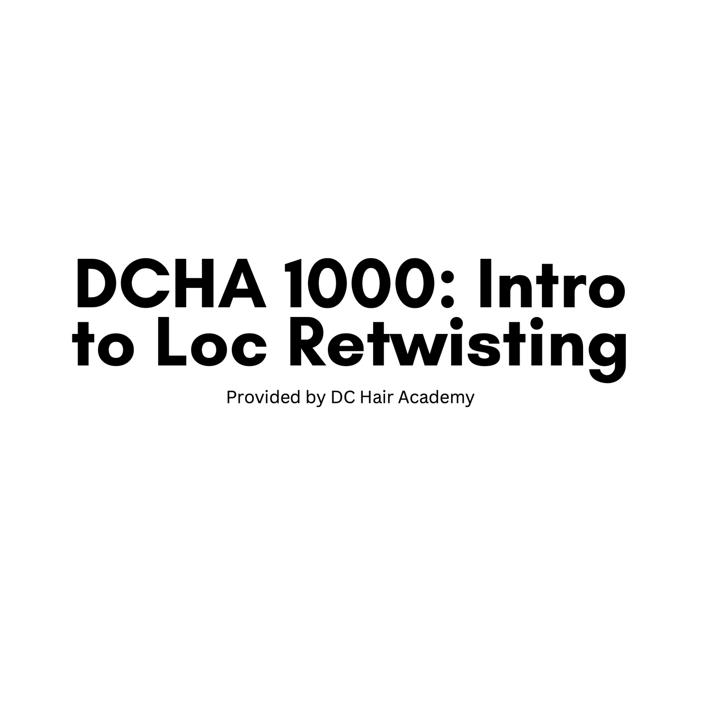 DCHA 1000: Intro to Loc Retwisting
